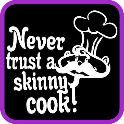 Never Trust a Skinny Cook image